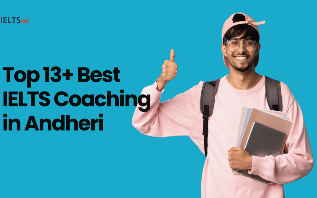 Top 13+ Best IELTS Coaching in Andheri